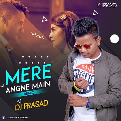 Mere Angne Mein 2.0 (Remix) DJ Prasad
